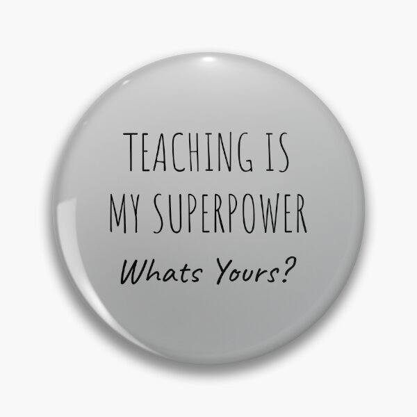 Item preview, Teaching Is My Superpower Whats Yours designed and sold by Minimalist Quotes and Sayings.