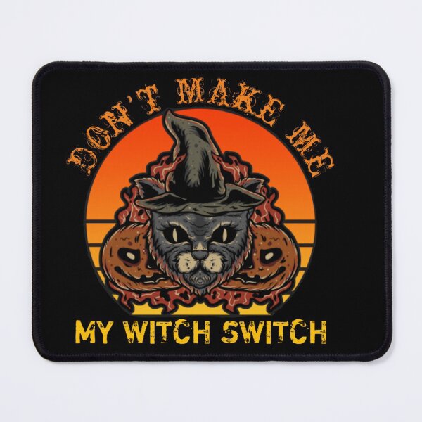 Item preview, Don't Make Me My Witch Switch designed and sold by StoreRahhal.