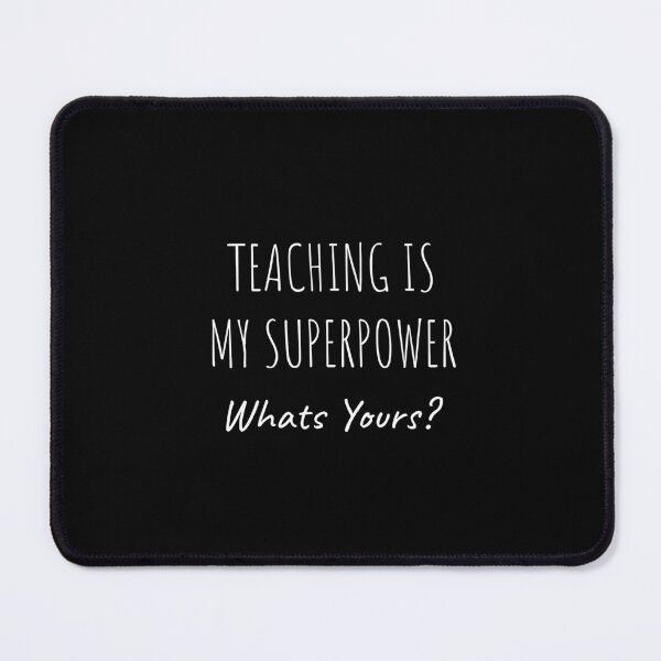 Item preview, Teaching Is My Superpower Whats Yours designed and sold by Minimalist Quotes and Sayings.