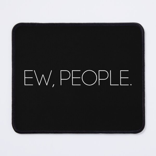 Item preview, Ew, People (W) designed and sold by SoulArtLove.