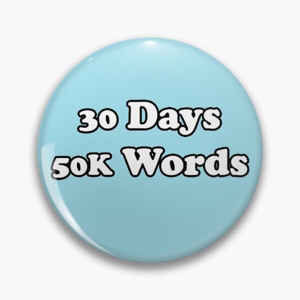 Item preview, NaNoWrimo 30 Days 50k Words designed and sold by ProfessorPoodle.