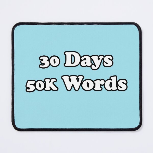 Item preview, NaNoWrimo 30 Days 50k Words designed and sold by ProfessorPoodle.