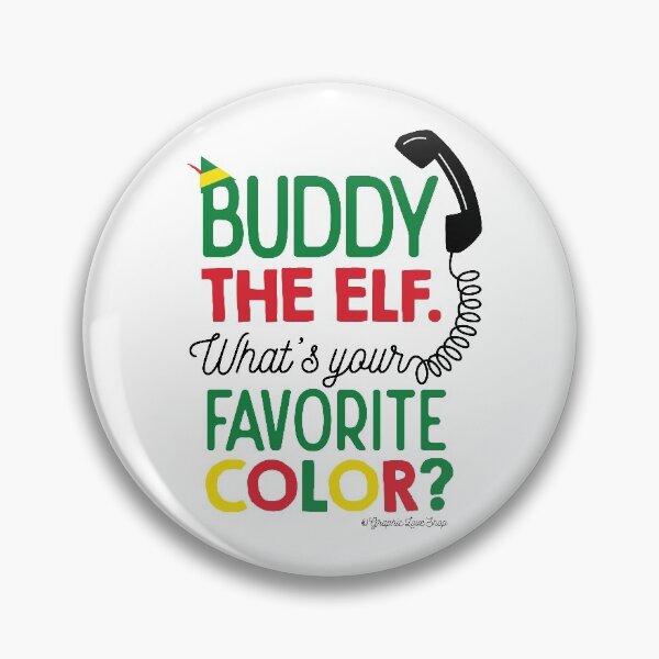 Item preview, Buddy Elf What's Your Favorite Color © GraphicLoveShop designed and sold by Graphic Love Shop.
