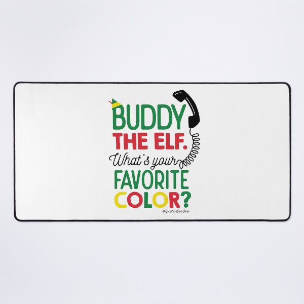 Item preview, Buddy Elf What's Your Favorite Color © GraphicLoveShop designed and sold by Graphic Love Shop.