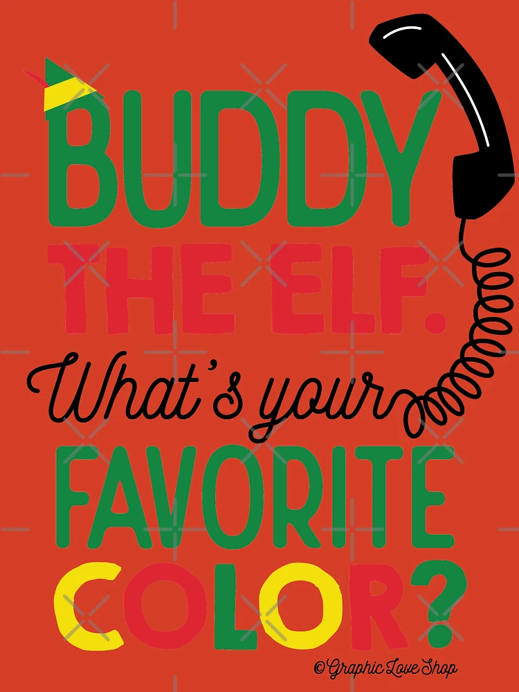 What's Your Favorite Color - Buddy Elf © GraphicLoveShop - Elf