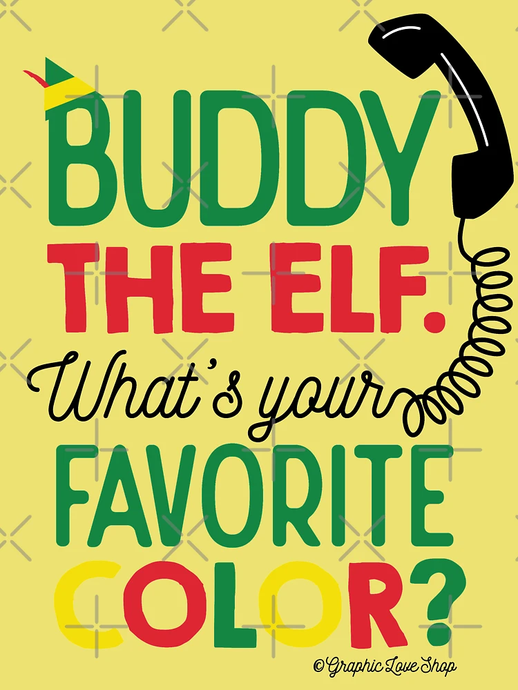 What's Your Favorite Color - Buddy Elf © GraphicLoveShop - Elf