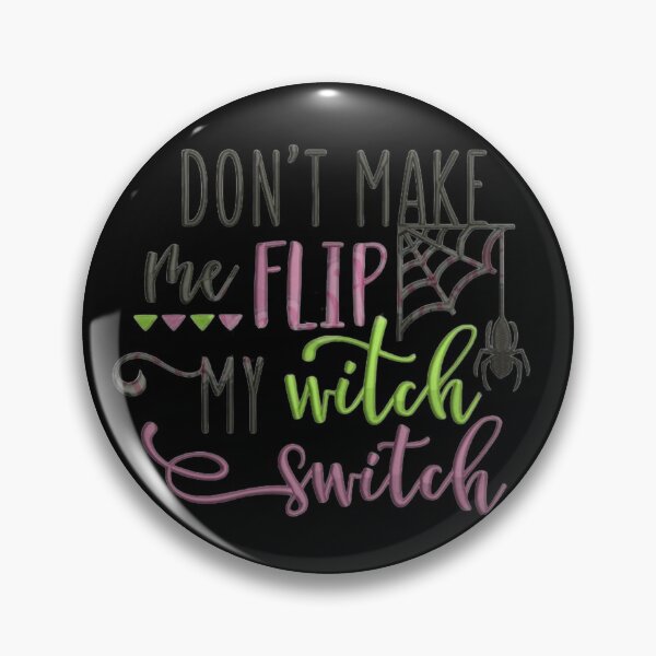 Item preview, Don't Make Me My Witch Switch designed and sold by StoreRahhal.