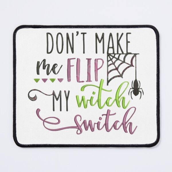 Item preview, Don't Make Me My Witch Switch designed and sold by StoreRahhal.