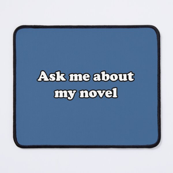 Item preview, Ask Me About My Novel - NaNoWrimo designed and sold by ProfessorPoodle.