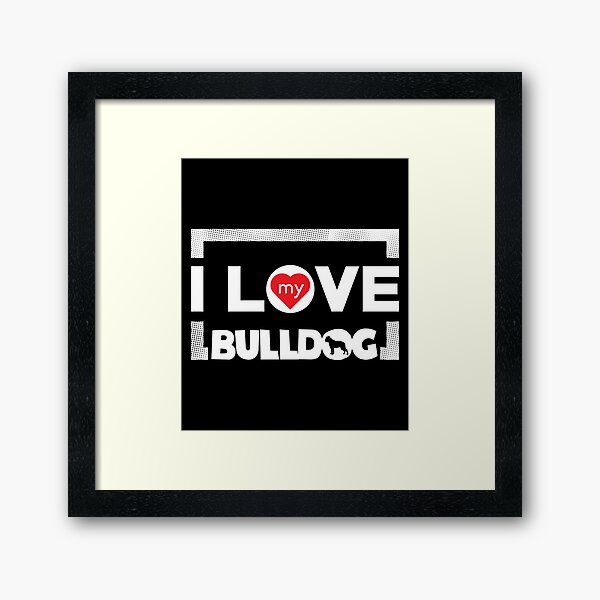 Item preview, Funny Bulldog Design I Love My Bulldog Frame Dots Chunky Font designed and sold by drwigglebutts.