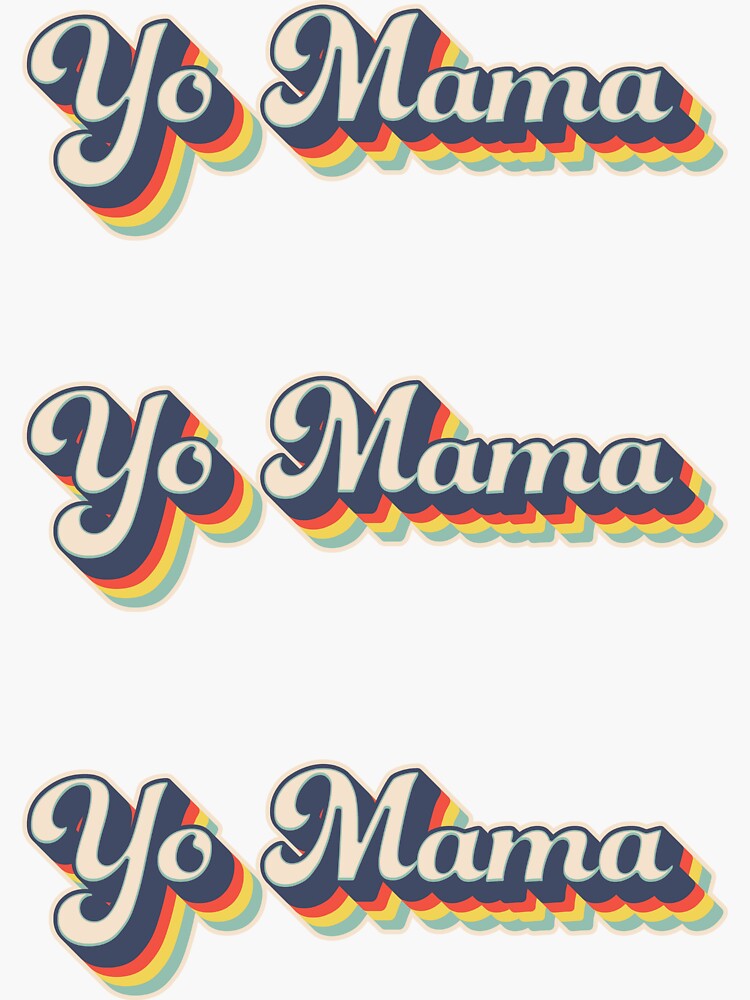 yo-mama-mean-sarcastic-saying-sticker-for-sale-by-arcdesigns100