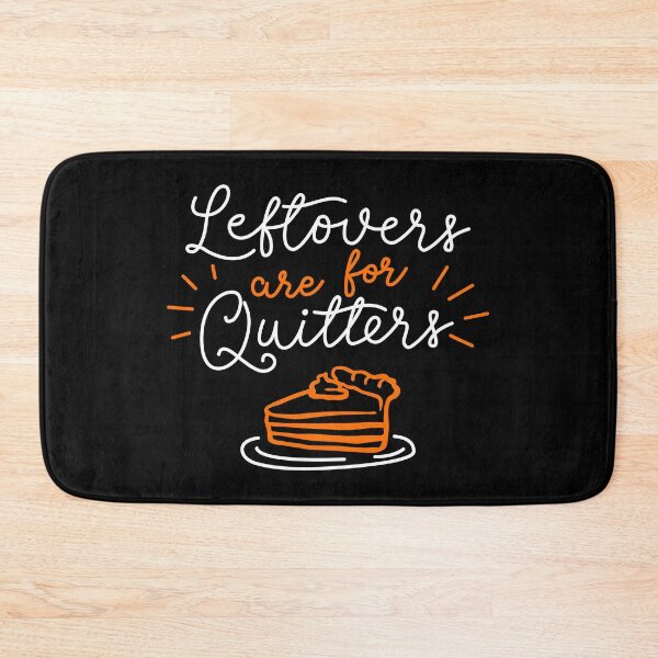 Item preview, Leftovers Are For Quitters II designed and sold by Lemon Pepper.