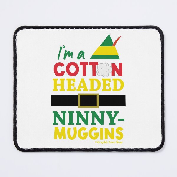 Item preview, Cotton Headed Ninny-Muggins © GraphicLoveShop designed and sold by Graphic Love Shop.