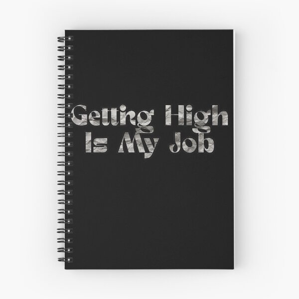 Item preview, Getting High Is My Job designed and sold by NuarzDesign.