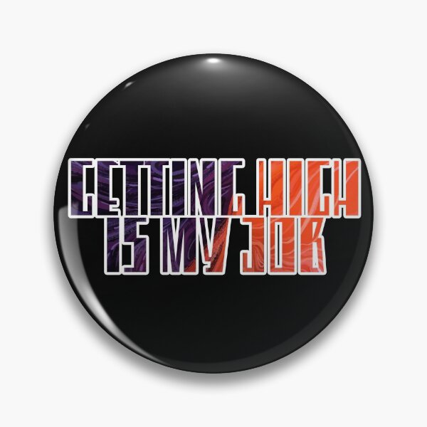 Item preview, Getting High Is My Job designed and sold by NuarzDesign.