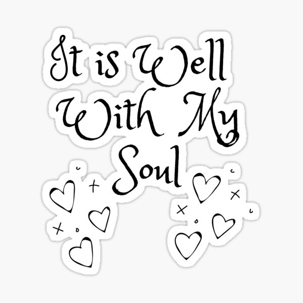 It is Well With My Soul Inspirational Christian Spiritual Motivational Quote for Coffee Cups Tshirts Journals Phone Case Christmas Gifts for Wife Girlfriend Mom Aunt Co-worker Grandma Sticker