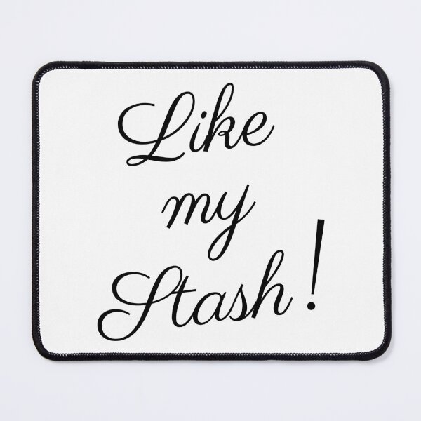 Item preview, Like my Stash Funny Design designed and sold by simpleDesignerr.