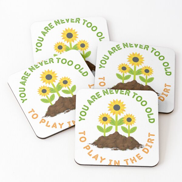 Item preview, You Are Never Too Old To Play In The Dirt designed and sold by 24FAHSION.