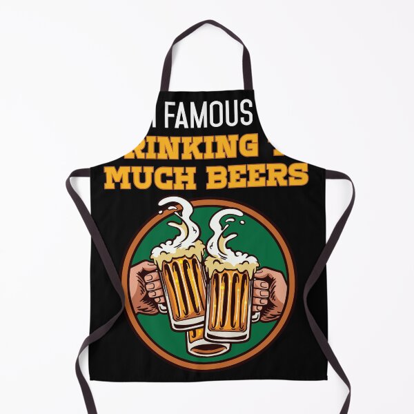 Item preview, I am Famous for drinking to much Beers Beer and Beerdrinker  designed and sold by Rzelemenz.