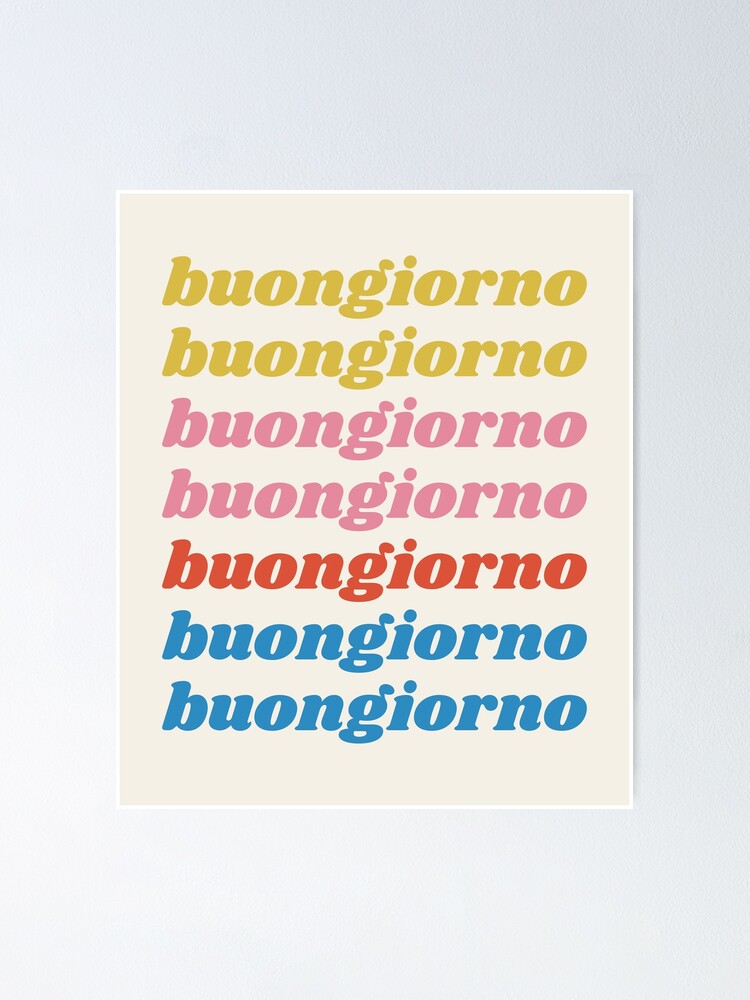 "Buongiorno " Poster for Sale by JuneJournal | Redbubble