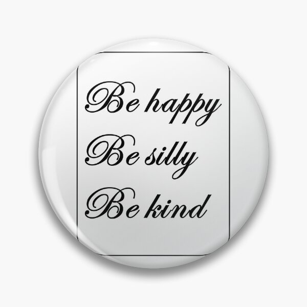 Item preview, "Be happy, be silly, be kind" designed and sold by BillyBernie.
