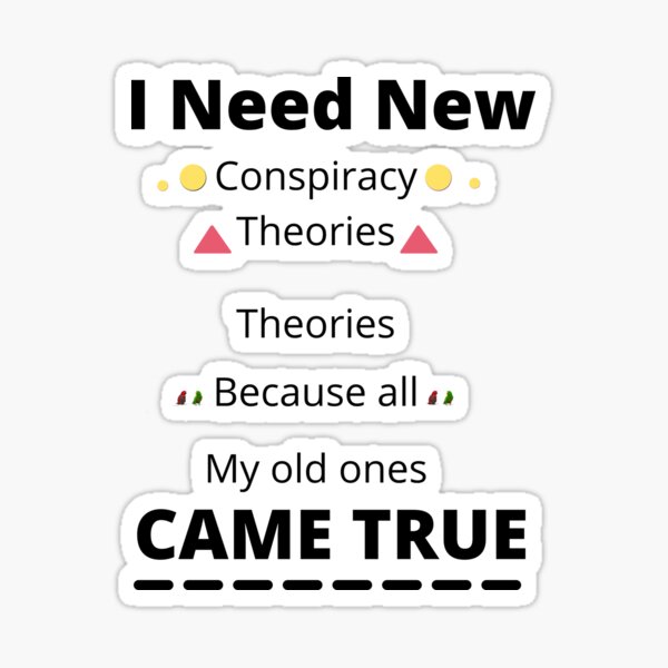 Item preview, I Need New Conspiracy Theories designed and sold by smart Mahdi.