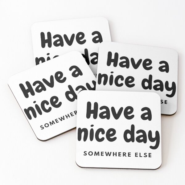 Item preview, Have A Nice Day Somewhere Else - Sarcastic Saying designed and sold by Sonatablue.