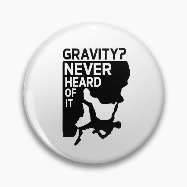 Item preview, Gravity Never heard of it Born to Climb, Mountain Hiking Rock Climbing Heartbeat Funny Art Design Happy Apparel Essential Inspiration Joy Mood Funny designed and sold by DesignByHeartUK.