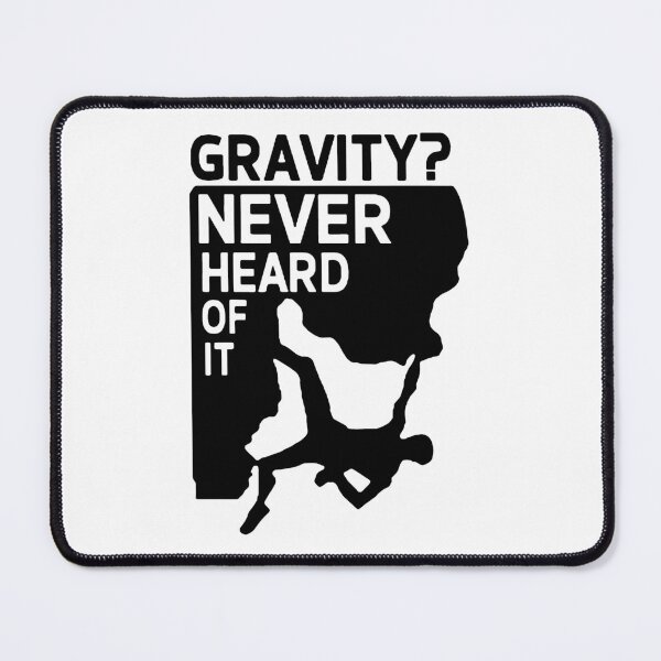 Item preview, Gravity Never heard of it Born to Climb, Mountain Hiking Rock Climbing Heartbeat Funny Art Design Happy Apparel Essential Inspiration Joy Mood Funny designed and sold by DesignByHeartUK.
