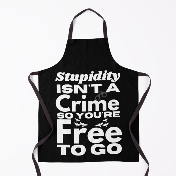 Item preview, Stupidity Isn't A Crime So You're Free To Go - Sarcasm Example designed and sold by Sonatablue.