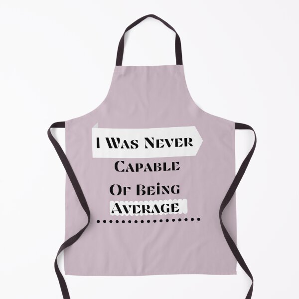 Item preview, I Was Never Capable Of Being Average designed and sold by smart Mahdi.