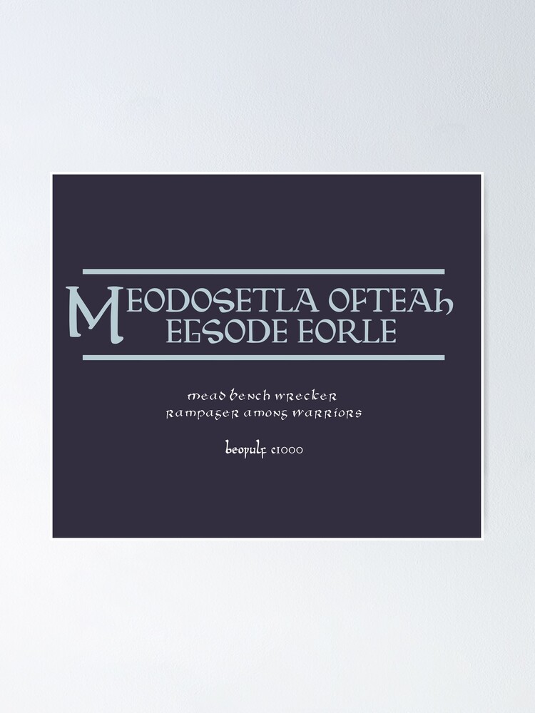 "Beowulf Quote Mead Bench Wrecker, Rampager Among Warriors" Poster