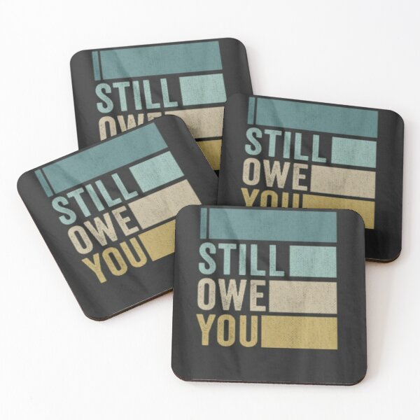 Item preview, Still owe you designed and sold by Discount And Fun.