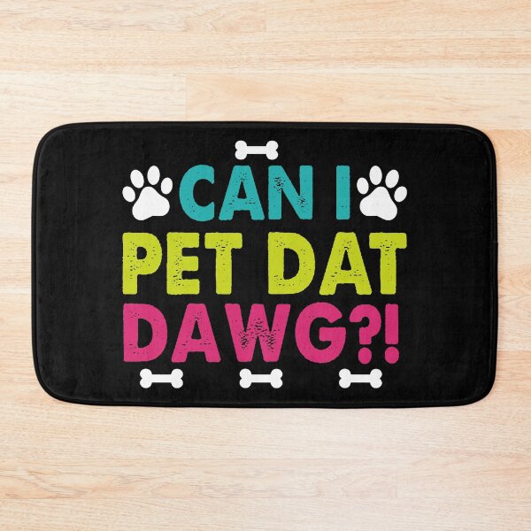 Item preview, Can I pet dat dawg? designed and sold by pnkpopcorn.