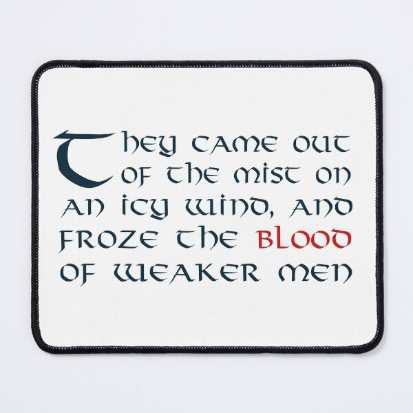 Item preview, They Came Out of the Mist on an Icy Wind, and Froze the Blood of Weaker Men designed and sold by Medieval Steward Designs.