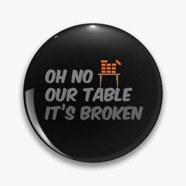 Item preview, Oh No Our Table It's Broken designed and sold by ASINDesigns.