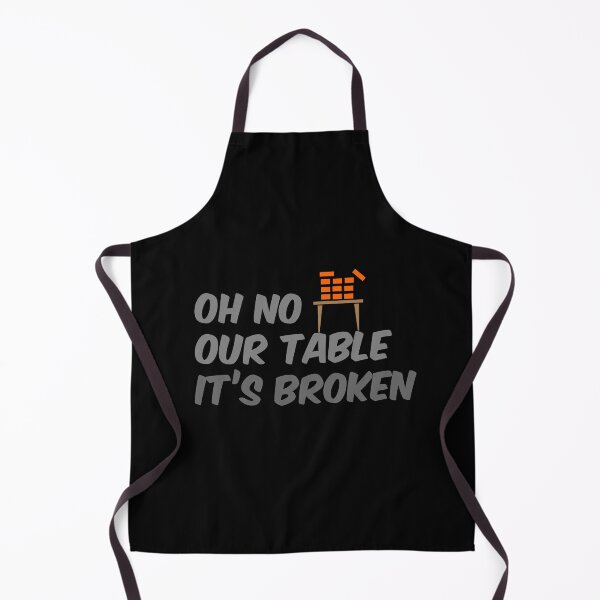 Item preview, Oh No Our Table It's Broken designed and sold by ASINDesigns.