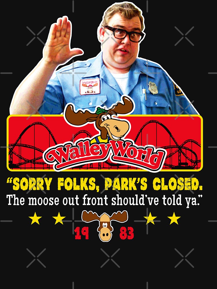 "Walley World Moose Park's closed funny 80s" Tshirt for Sale by
