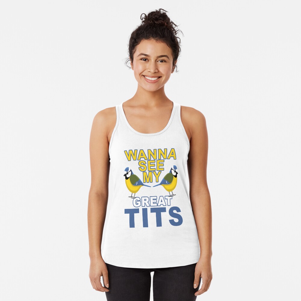 Wanna See My Great Tits - Funny Tit Bird Lover Graphic Text Based Design.