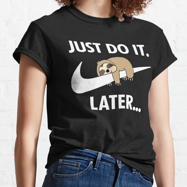 Do it Later Funny Sleepy Sloth for lazy sloth lover Classic T-Shirt
