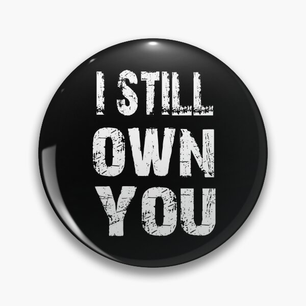 Item preview, I still own you text design designed and sold by Rsagur12.