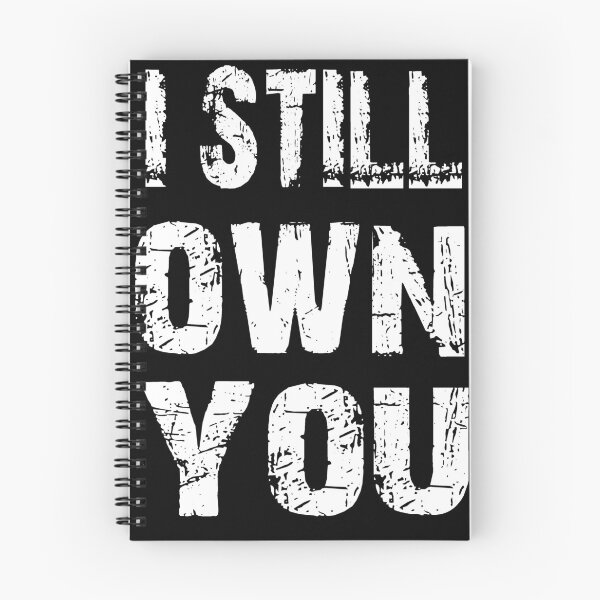 Item preview, I still own you text design designed and sold by Rsagur12.