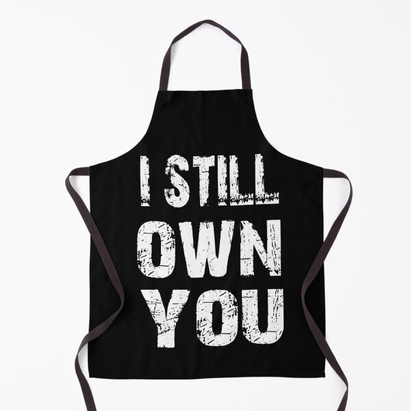 Item preview, I still own you text design designed and sold by Rsagur12.