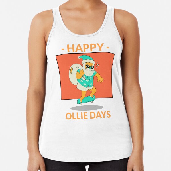 HAPPY OLLIE DAYS - Kleidung Racerback Tank Top