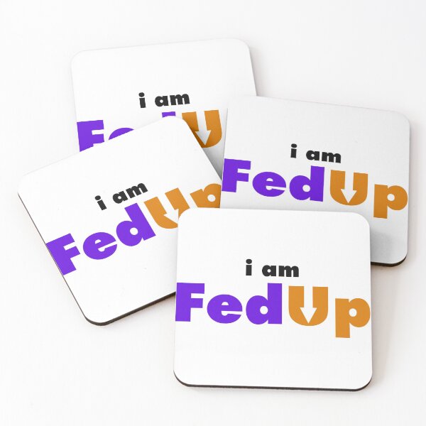 Item preview, i am FED UP designed and sold by IncubeeWords.