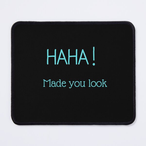 Item preview, HAHA! Made You Look designed and sold by QLityProducts.
