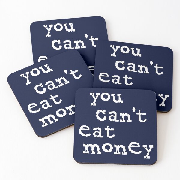 Item preview, You Can't Eat Money designed and sold by HappySchnapper.