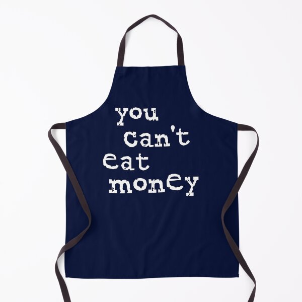 Item preview, You Can't Eat Money designed and sold by HappySchnapper.
