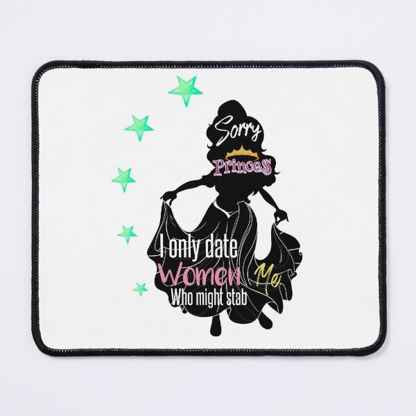Item preview, sorry princess i only date women who might stab me designed and sold by titimata.