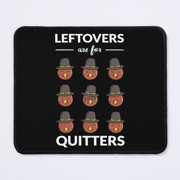 Item preview, Leftovers Are For Quitters IV designed and sold by Lemon Pepper.